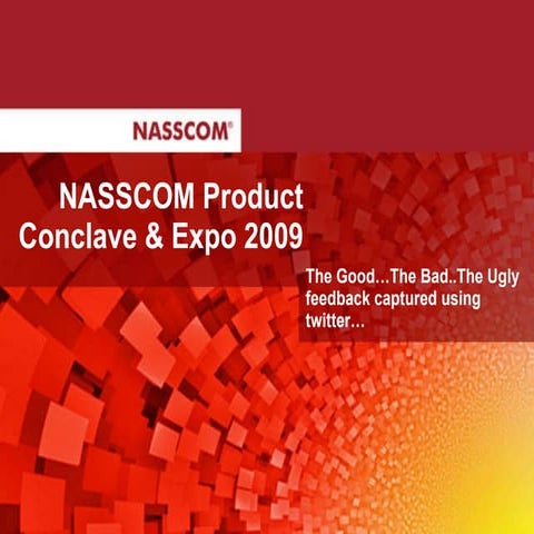 Nasscom Product Conclave 2009 - Feedback collected using Twitter
