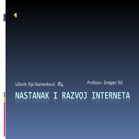 Nastanak i razvoj interneta - Ilija Stamenković - Dragan Ilić