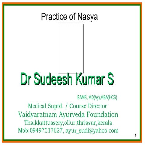 nasya- dr sudeesh.ppt panchakarma , nasya , which is done mainly for urdwaga ...