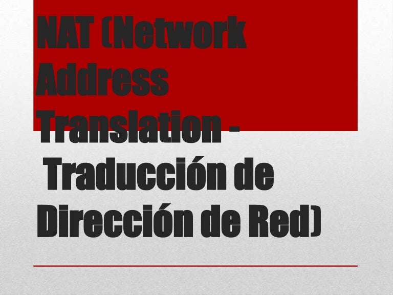 NAT Address Translation Traducción de Dirección de Red)