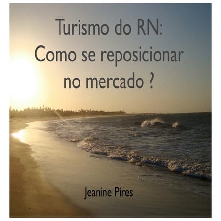 Palestra Jeanine Pires - Turismo no RN: Como se Reposicionar no Mercado?