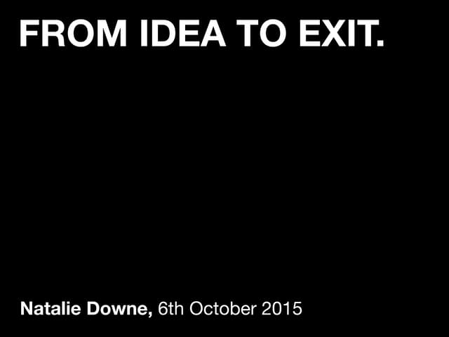 From Idea to Exit, the story of our startup