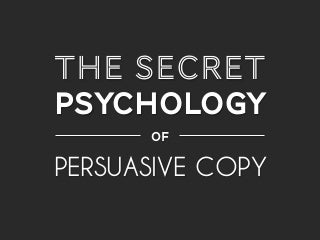 The Secret Psychology of Persuasive Copy 
