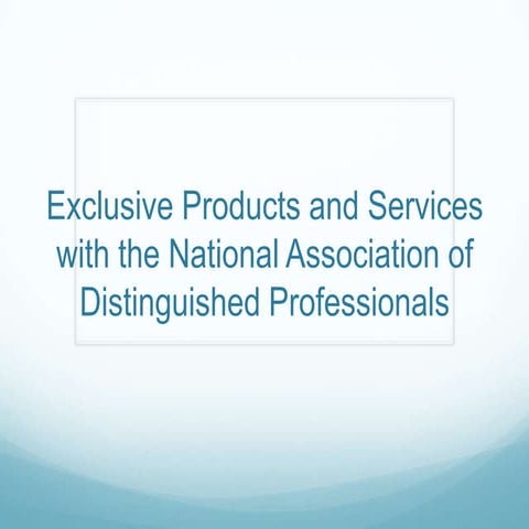Exclusive Products and Services with the National Association of Distinguished Professionals