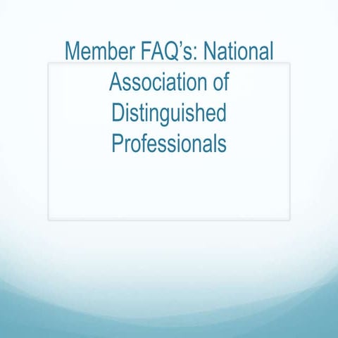 Member FAQ's with the National Association of Distinguished Professionals