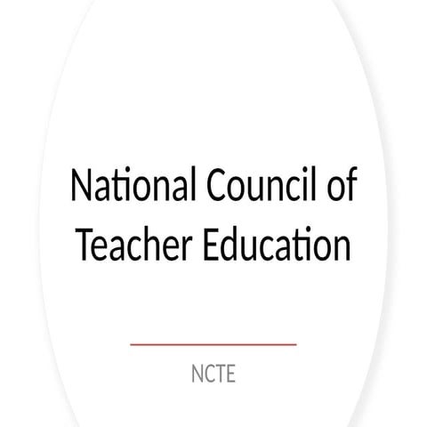 National Council of Teacher Education (NCTE).pptx
