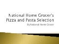 National Home Grocer’s Pizza and Pasta Selection