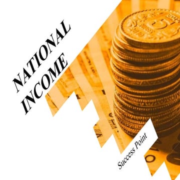 NATIONAL INCOME UNIT 1 CIRCULAR FLOW OF INCOME, CONVERSION, VALUE ADDED METHO...