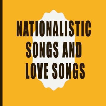 Nationalistic songs and Love Songs