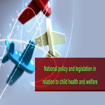 national policy and legislation in relation to child health and welfare.pdf