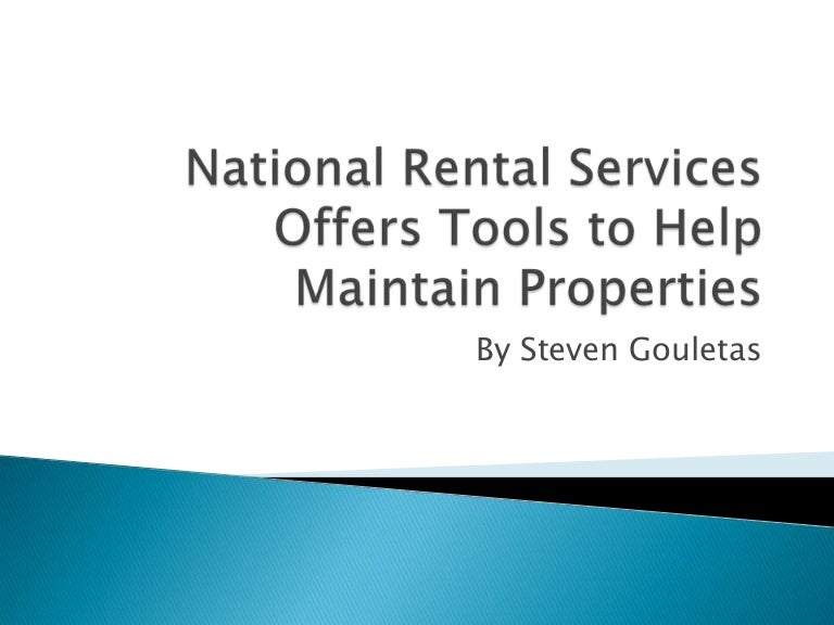 national rental services offers tools to help maintain properties steven gouletas