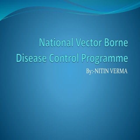 National vector borne disease control programme 2 by nitin verma