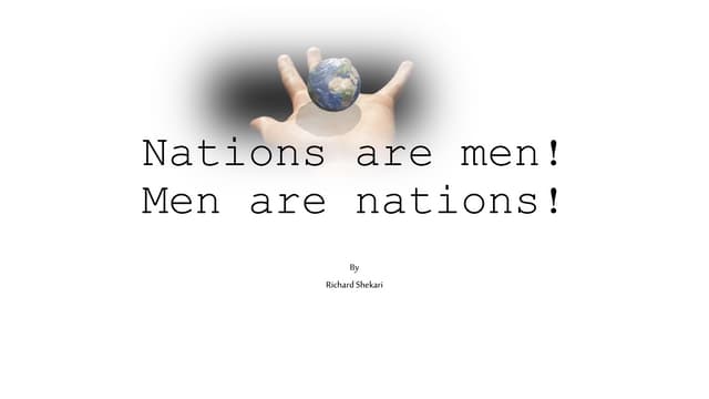 Nations are men! Men are nations!