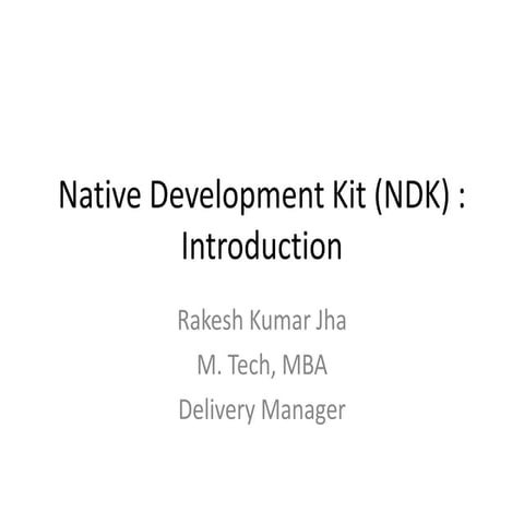 Native development kit (ndk) introduction | PPTX