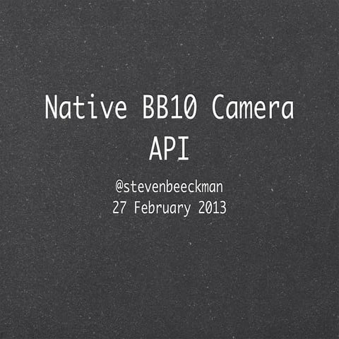 BlackBerry 10 Core Native Camera API | PPT