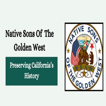 Native Sons Of The Golden West- Preserving California’s History | PDF
