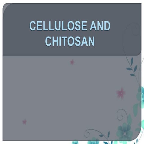 cellulose and chitosan