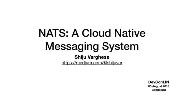 NATS: A Cloud Native Messaging System