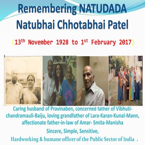 Mr. N. C. Patel REMEMBERING NATUBDADA  A pictorial profile 13 11-1928 to 1-2-2017
