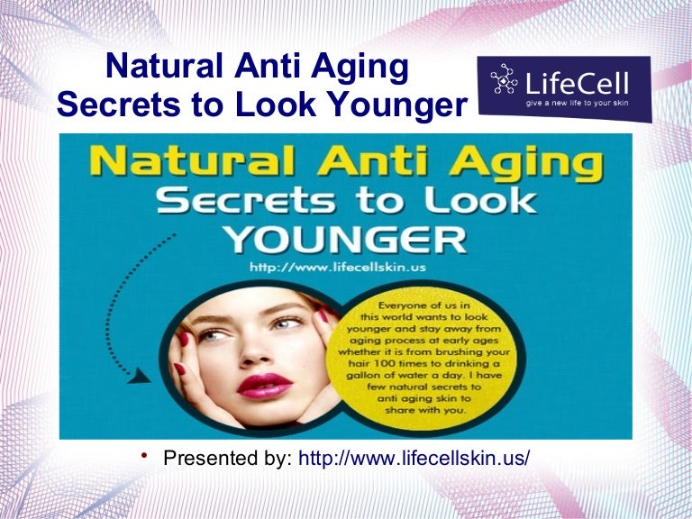 Natural Anti Aging Secrets to Look Younger