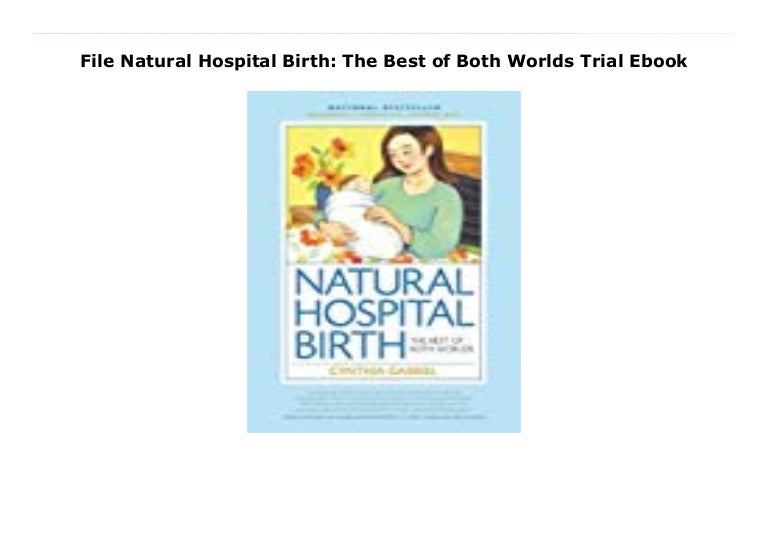 File Natural Hospital Birth The Best Of Both Worlds Trial Ebook