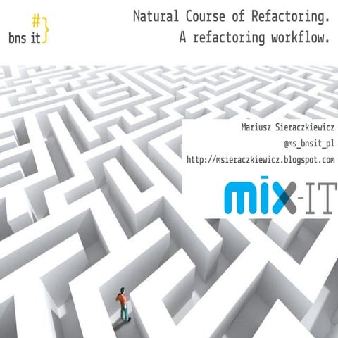 Natural course of refactoring - Mix-IT Lyon 2014