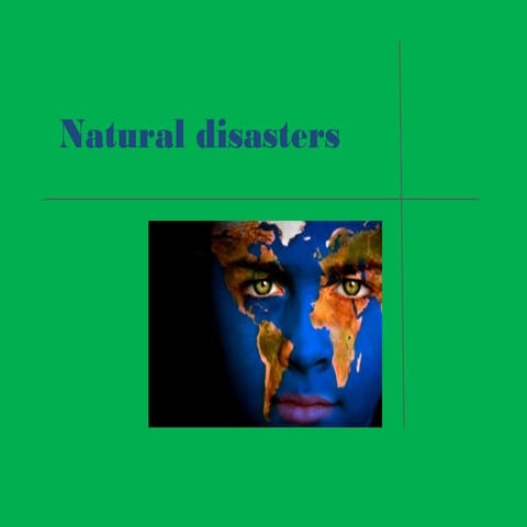 Natural disasters