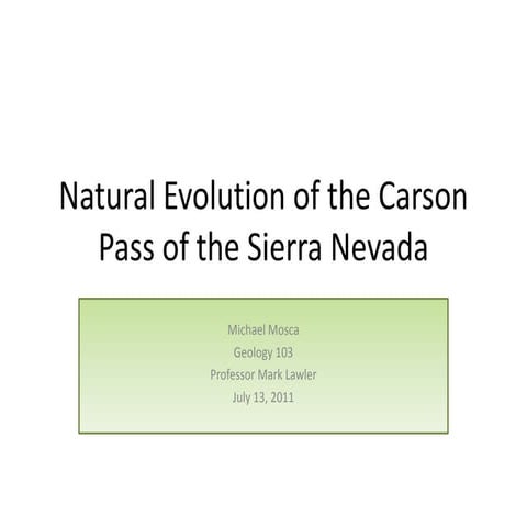 Natural evolution of the carson pass of the