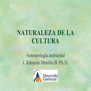 NATURALEZA DE LA CULTURA