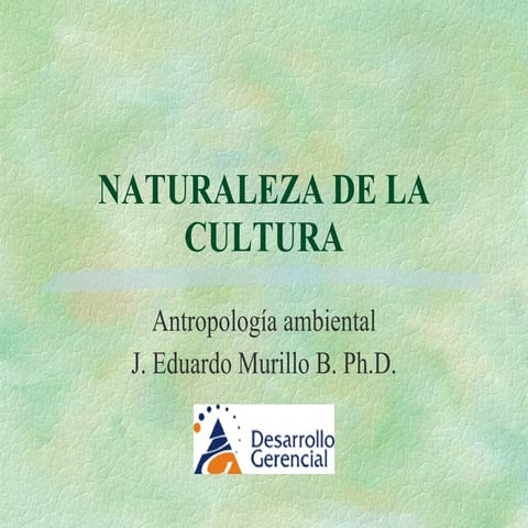 NATURALEZA DE LA CULTURA