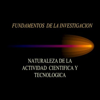 LA NATURALEZA DE LA ACTIVIDAD CIENT...