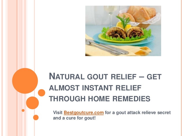 Natural gout relief get almost instant relief through home remedies