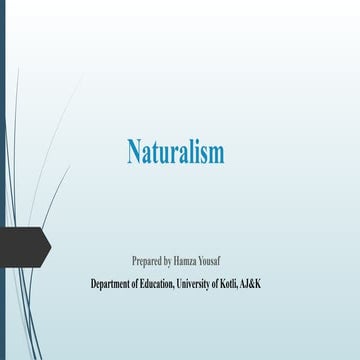 Naturalism (Philosophy), Types and Educational Implications- .pptx