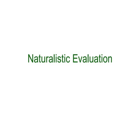 The Naturalistic Evaluation