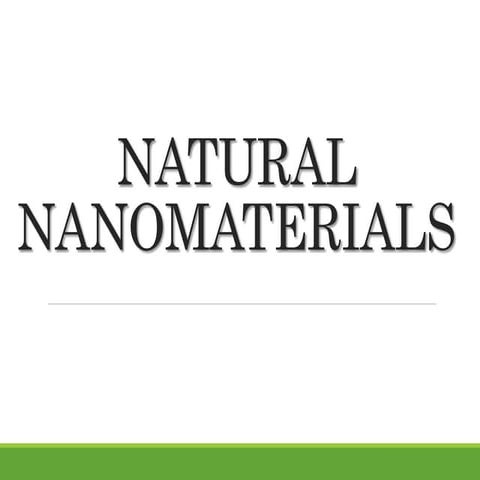Natural nanomaterials