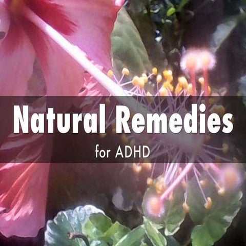 Natural remedies for ADHD- attention deficiency hyperactivity disorder