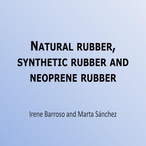 Natural rubber, synthetic rubber and neoprene rubber