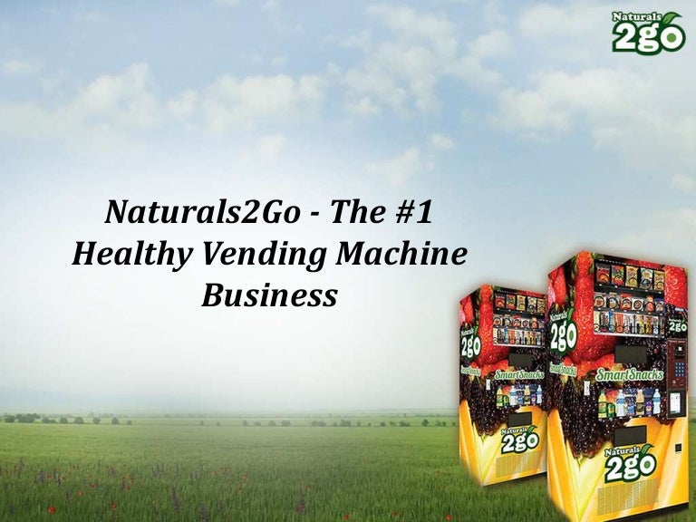 Naturals2Go The 1 Healthy Vending Machine Business