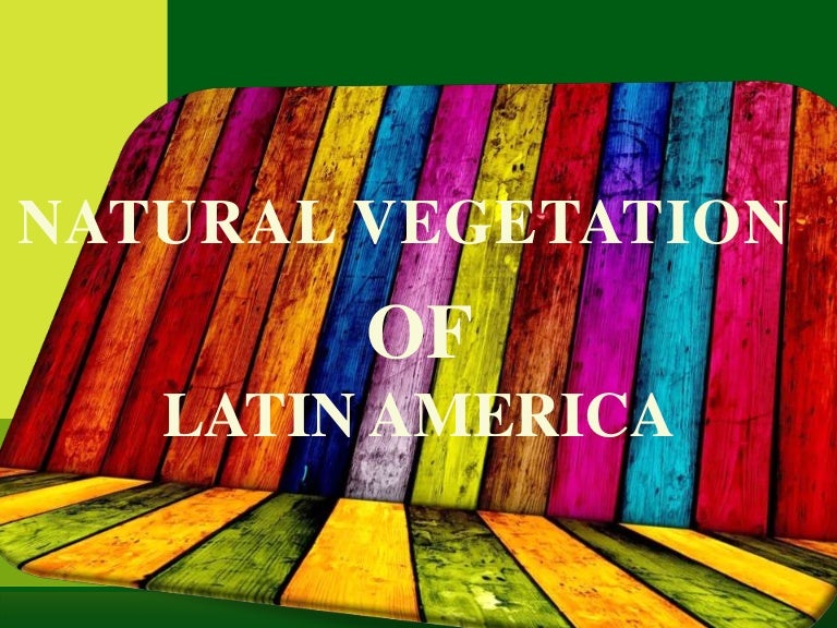 Natural vegetation of Latin America