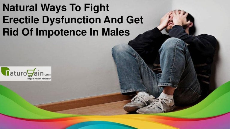 Natural Ways To Fight Erectile Dysfunction And Get Rid Of ...