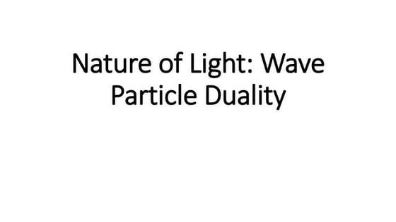emergence of light- How light acts as a wave and a particle | PPT
