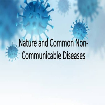 Nature and Common Non-Communicable Diseases.pptx