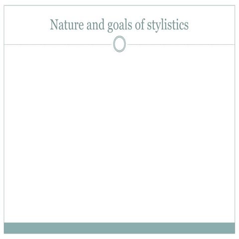 Nature and goals of stylistics.pptx