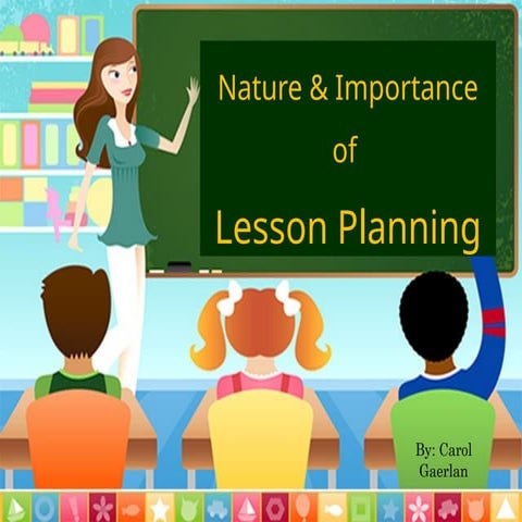 Nature and Importance of Lesson Planning.pptx