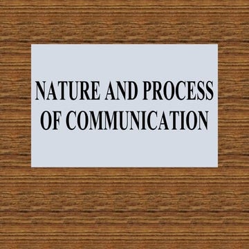 NATURE _AND PROCESS OF COMMUNICATION PPT