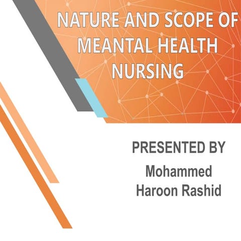 Nature and scope of meantal health nursing -  Presented By Mohammed Haroon Ra...