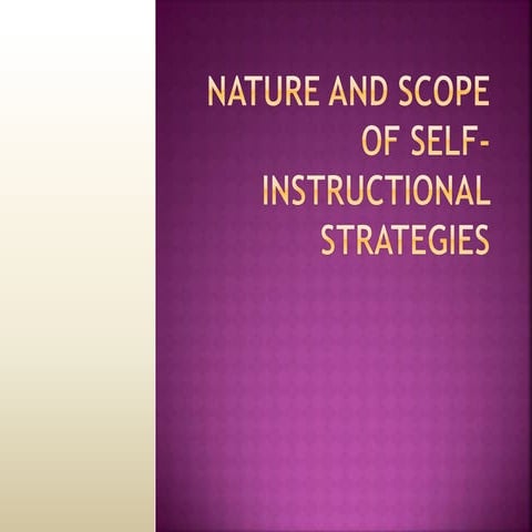 Nature and scope of self instructional strategies