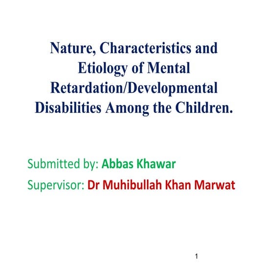 Nature, characteristics and etiology of mental retardation