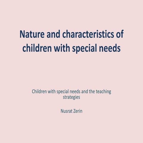 Nature, characteristics of special need children