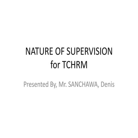NATURE OF SUPERVISION